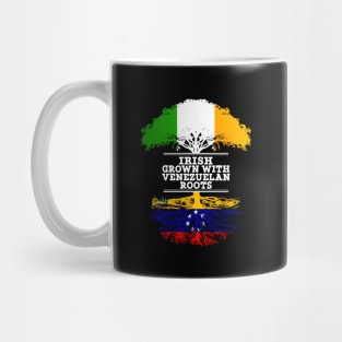 Irish Grown With Venezuelan Roots - Gift for Venezuelan With Roots From Venezuela Mug